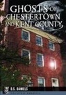 Alice Diane Saylor Daniels, D. S. Daniels - Ghosts of Chestertown and Kent County