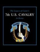 Edward L. Daily, Turner Publishing - The Legacy of Custer's 7th U.S. Cavalry in Korea