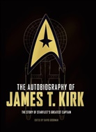 David A Goodman, David A. Goodman, Goodman David A., Russell Walks, David Goodman, David A. Goodman - The Autobiography of James T. Kirk