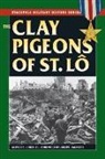 Joseph Balkoski, Glover S Johns, Glover S. Johns, Glover S. Jr. Johns, Jr. Johns, Glover S Johns Jr. - The Clay Pigeons of St. Lo