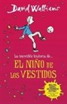 William Davis, David Walliams - La increible historia de...el niio de los vestidos; The Boy in the