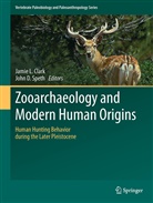 Jamie L. Clark, D Speth, D Speth, Jami L Clark, Jamie L Clark, John D. Speth - Zooarchaeology and Modern Human Origins