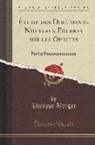 Philippe Berger - Étude Des Documents Nouveaux Fournis Sur Les Ophites: Par Les Philosophoumena (Classic Reprint)