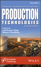 Gaurav Chaudhary, Lalit Kumar Singh, Lalit Kumar (Harcourt Butler Technological Singh, Lalit Kumar Chaudhary Singh, LK Singh, Chaudhary... - Advances in Biofeedstocks and Biofuels, Production Technologies for