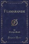 George Sand - Flamarande (Classic Reprint)