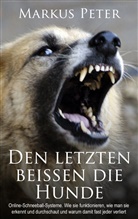 Markus Peter - Den letzten beissen die Hunde
