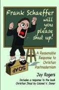 Jay Rogers - Frank Schaeffer Will You Please Shut Up!