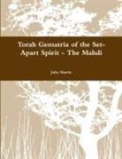 John Martin - Torah Gematria of the Set-Apart Spirit - The Mahdi