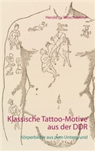 Herold zu Moschdehner, Herold Zu Moschdehner - Klassische Tattoo-Motive aus der DDR