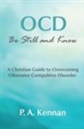 P. A. Kennan - OCD: Be Still and Know