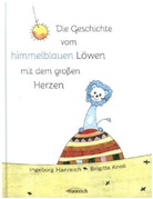Ingeborg Hanreich, Brigitta Knoll - Die Geschichte vom himmelblauen Löwen mit dem großen Herzen