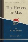 R. M. Wilson - The Hearts of Man (Classic Reprint)