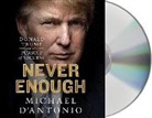Michael Antonio, D&amp;apos, Michael D'Antonio, Eric Pollins, Eric Pollins - Never Enough (Audio book)