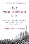 Jonathan F. P. Rose, Rose Jonathan - Well-Tempered City