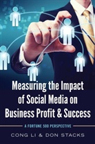 Con Li, Cong Li, Do Stacks, Don Stacks, Don W. Stacks - Measuring the Impact of Social Media on Business Profit & Success