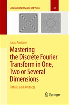 Isaac Amidror - Mastering the Discrete Fourier Transform in One, Two or Several Dimensions