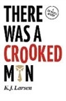 K J Larsen, K. J. Larsen, Kj Larsen - There Was a Crooked Man