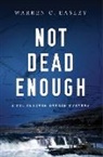 Warren Easley, Warren C Easley, Warren C. Easley - Not Dead Enough