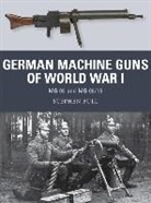 Dr Stephen Bull, Stephen Bull, Stephen/ Shumate Bull, Alan Gilliland, Alan (B.E.V. illustrator) Gilliland, Gilliland Alan... - German Machine Guns of World War I