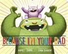 Ahmet Zappa, Dan Santat, Ahmet Zappa, Ahmet/ Santat Zappa, Dan Santat - Because I'm Your Dad