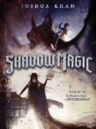 Joshua Khan, Joshua/ Hibon Khan, Ben Hibon - Shadow Magic