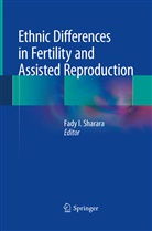 Fad I Sharara, Fady I Sharara, Fady I. Sharara - Ethnic Differences in Fertility and Assisted Reproduction