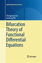 Shangjian Guo, Shangjiang Guo, Jianhong Wu, Jianhong Wu Wu - Bifurcation Theory of Functional Differential Equations