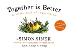 Simon Sinek - Together Is Better: A Little Book of Inspiration