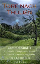 Jörg Kohlmeyer, Diana Rahfoth - Die Tore nach Thulien - Sammelband 4