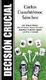 Carlos Cuauhtemoc Sanchez - Decision Crucial -V1