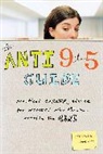Michelle Goodman - Anti 9 to 5 Guide