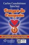 Carlos Cuauhtemoc Sanchez - Sangre de Campeon