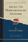 Unknown Author - Archiv für Mikroskopische Anatomie (Classic Reprint)