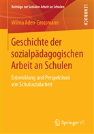 Wilma Aden-Grossmann - Geschichte der sozialpädagogischen Arbeit an Schulen