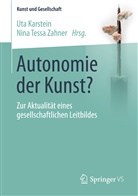 Ut Karstein, Uta Karstein, Tessa Zahner, Tessa Zahner, Nina T. Zahner, Nina Tessa Zahner - Autonomie der Kunst?