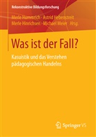 Astri Hebenstreit, Astrid Hebenstreit, Merle Hinrichsen, Merle Hinrichsen u a, Merle Hummrich, Michael Meier - Was ist der Fall?