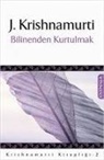 J. Krishnamurti - Bilinenden Kurtulmak