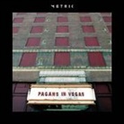 METRIC - Pagans In Vegas, 1 Audio-CD (Audiolibro)