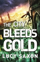 L. A. Saxon, Lucy Saxon, SAXON L A - The City Bleeds Gold