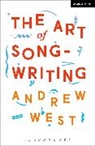 Andrew West, Andrew (Professor and Head of Postgraduate S West, Andrew (Professor and Head of Postgraduate Studies at Leeds College of Music West, West Andrew - The Art of Songwriting