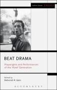 Enoch Brater, Deborah Geis, Deborah R. Geis,  GEIS DEBORAH, Mark Taylor-Batty, Enoch Brater... - Beat Drama - Playwrights and Performances of the 'Howl' Generation