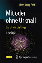Hans Jörg Fahr, Hans-Joerg Fahr, Hans-Jörg Fahr - Mit oder ohne Urknall