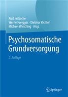 Kurt Fritzsche, Werne Geigges, Werner Geigges, Dietmar Richter, Dietmar Richter u a, Michael Wirsching - Psychosomatische Grundversorgung