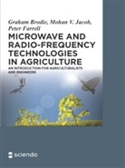 Graha Brodie, Graham Brodie, Peter Farrell, Mohan Jacob, Mohan V Jacob, Mohan V. Jacob - Microwave and Radio-Frequency Technologies in Agriculture
