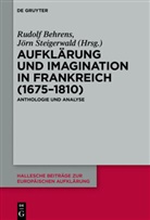 Rudol Behrens, Rudolf Behrens, Steigerwald, Steigerwald, Jörn Steigerwald, Barbara Storck - Aufklärung und Imagination in Frankreich (1675-1810)