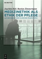 Joachi Heil, Joachim Heil, M.A. Heil, Bastian Zimmermann - Medizinethik als Ethik der Pflege