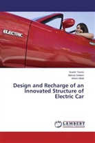 Wiem Nhidi, Marw Sellami, Marwa Sellami, Souhi Tounsi, Souhir Tounsi - Design and Recharge of an Innovated Structure of Electric Car