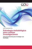 Juan Arquimedes Brito - Estrategia metodológica para realizar investigaciones