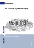 Thomas Buchal, Volker Kunz, Annett Schmitt, Annette Schmitt - Der umkämpfte Begriff Nachhaltigkeit