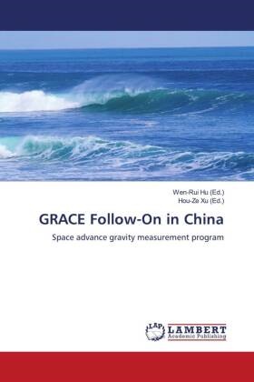 Wen-Ru Hu, Wen-Rui Hu, Xu, Xu, Hou-Ze Xu - GRACE Follow-On in China Space advance gravity measurement program